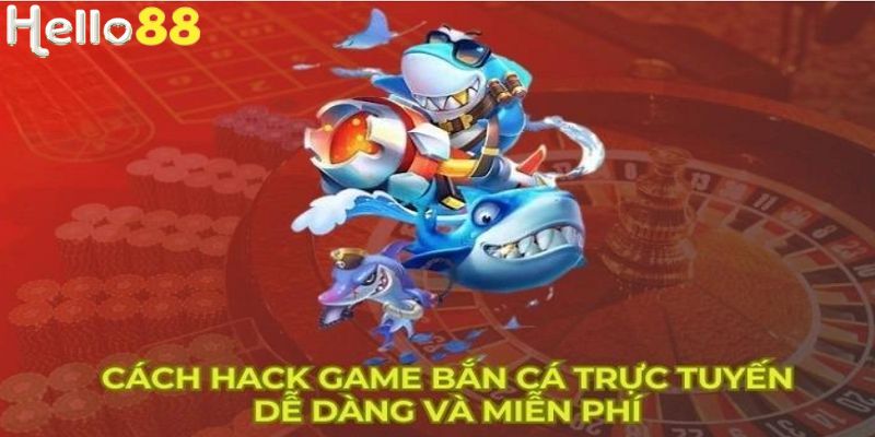 Cách hack bắn cá online